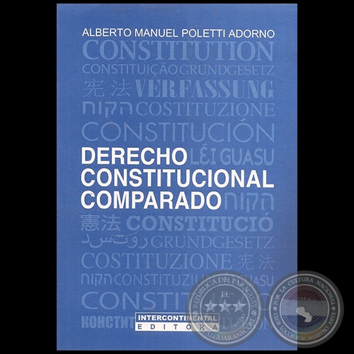 DERECHO CONSTITUCIONAL COMPARADO - Autor: ALBERTO MANUEL POLETTI ADORNO - Ao 2011